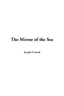 The Mirror of the Sea - Conrad, Joseph