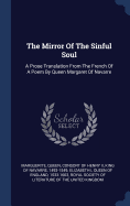The Mirror of the Sinful Soul: A Prose Translation from the French of a Poem by Queen Margaret of Navarre