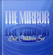 The Mirror Our Children See - Larson, Robert C, and Thomas Nelson Publishers, and Countryman, Jack