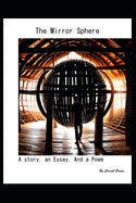 The Mirror Sphere: A Story, An Essay, and a Poem