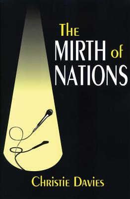 The Mirth of Nations - Davies, Christie (Editor)