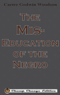 The Mis-Education of the Negro (Chump Change Edition)