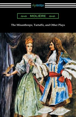 The Misanthrope, Tartuffe, and Other Plays (with an Introduction by Henry Carrington Lancaster) - Moliere, and Lancaster, Henry Carrington (Introduction by)
