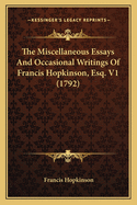 The Miscellaneous Essays and Occasional Writings of Francis Hopkinson, Esq. V1 (1792)