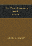 The Miscellaneous Works Volume 3