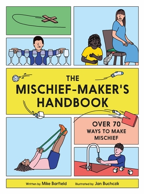 The Mischief Maker's Handbook - Barfield, Mike