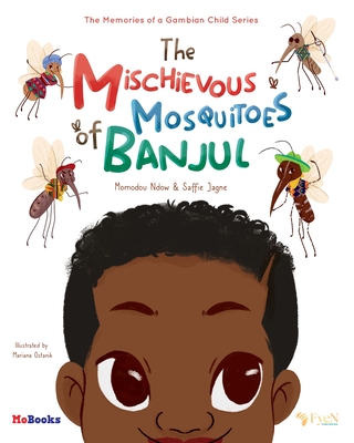 The Mischievous Mosquitoes of Banjul - Ndow, Momodou, and Jagne, Saffie