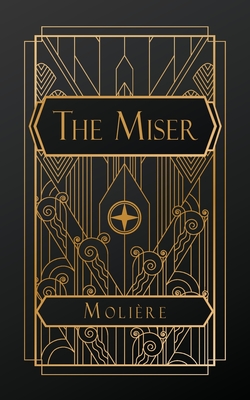 The Miser - Molire, and Heron Wall, Charles (Translated by)