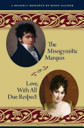 The Misogynistic Marquis: Or, Love, with All Due Respect