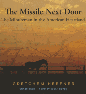 The Missile Next Door: The Minuteman in the American Heartland