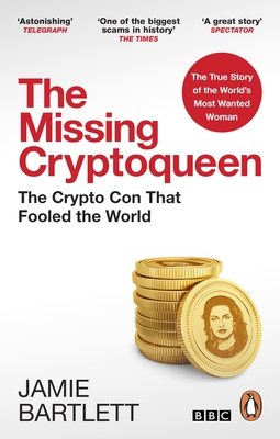 The Missing Cryptoqueen: The Crypto Con That Fooled the World - Bartlett, Jamie