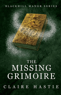 The Missing Grimoire: A Blackhill Manor Novel