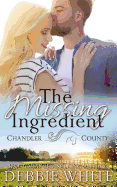 The Missing Ingredient: A Chandler County Novel