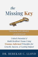 The Missing Key: Trauma-Informed Leadership