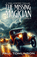 The Missing Magician: A 1930s Mystery Thriller