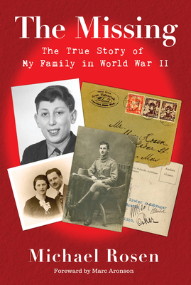 The Missing: The True Story of My Family in World War II - Rosen, Michael