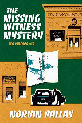 The Missing Witness Mystery: A Ted Wilford Mystery - Pallas, Norvin