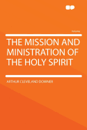 The Mission and Ministration of the Holy Spirit