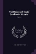 The Mission of South Carolina to Virginia; Volume 2