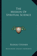 The Mission Of Spiritual Science