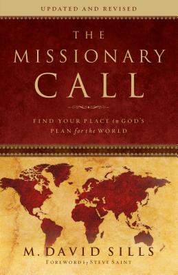 The Missionary Call: Find Your Place in God's Plan for the World - Sills, M David