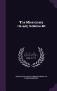 The Missionary Herald, Volume 40