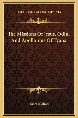 The Missions of Jesus, Odin, and Apollonius of Tyana - D'Olivet, Fabre