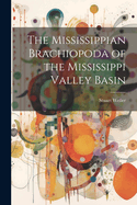 The Mississippian Brachiopoda of the Mississippi Valley Basin