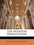 The Missouri Persecutions