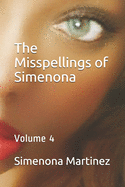 The Misspellings of Simenona: Volume 4