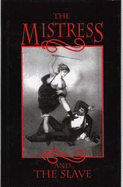 The Mistress and the Slave - Goss, Michael R. (Volume editor)