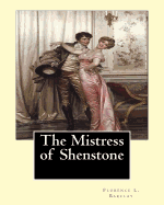 The Mistress of Shenstone. By: Florence L. Barclay, illustyrated By: F. H. Townsend (1868-1920): decoration By: Margaret (Neilson) Armstrong (1867-1944) was a 20th-century American designer, illustrator, and author.