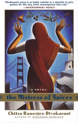 The Mistress of Spices - Divakaruni, Chitra Banerjee