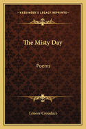 The Misty Day: Poems