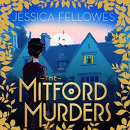 The Mitford Murders: Nancy Mitford and the murder of Florence Nightingale Shore