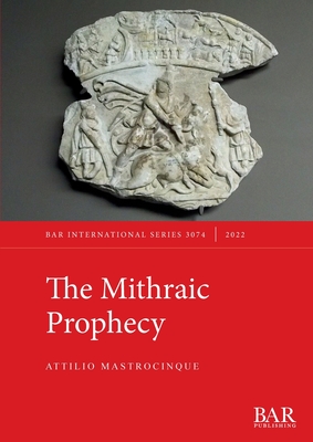 The Mithraic Prophecy - Mastrocinque, Attilio