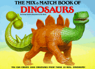 The Mix & Match Book of Dinosaurs - Sanders, George