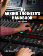 The Mixing Engineer's Handbook: Fourth Edition