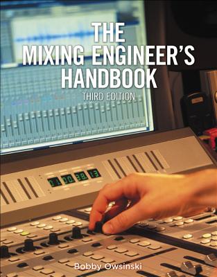 The Mixing Engineer's Handbook - Owsinski, Bobby
