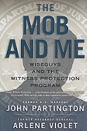 The Mob and Me: Wise Guys and the Witness Protection Program