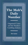 The Mob's Daily Number: Organized Crime and the Numbers Gambling Industry