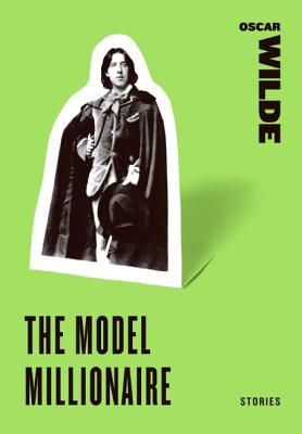 The Model Millionaire: Stories - Wilde, Oscar