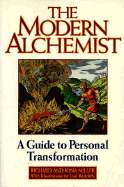 The Modern Alchemist: A Guide to Personal Transformation - Miller, Richard, and Miller, Iona