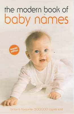 The Modern book of baby's names - Spence, Hilary, and Chapman, Carole