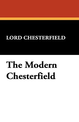 The Modern Chesterfield - Chesterfield, Lord