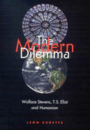The Modern Dilemma: Wallace Stevens, T.S. Eliot, and Humanism