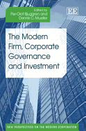 The Modern Firm, Corporate Governance and Investment - Bjuggren, Per-Olof (Editor), and Mueller, Dennis C (Editor)