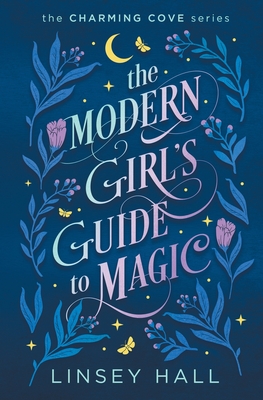 The Modern Girl's Guide to Magic - Hall, Linsey