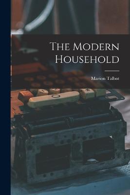 The Modern Household - Talbot, Marion