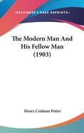 The Modern Man And His Fellow Man (1903)
